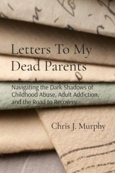 Letters To My Dead Parents