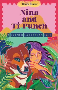 NINA AND TI PUNCH A FRENCH CARIBBEAN TAIL