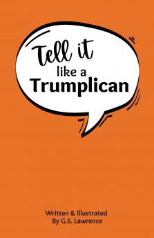 Tell It Like a Trumplican