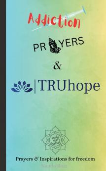 Addiction Prayers & TRUhope