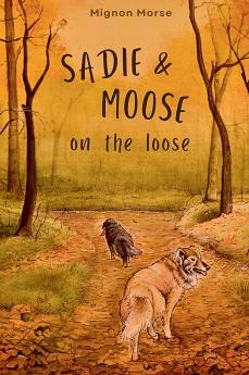 Sadie and Moose on the Loose