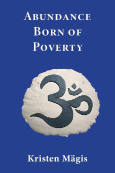 Abundance Born of Poverty