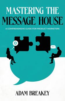 Mastering the Message House