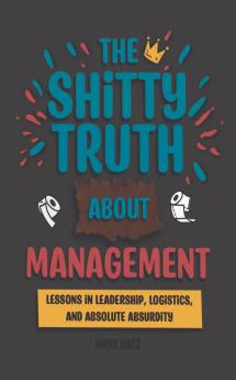 The Shitty Truth About Management