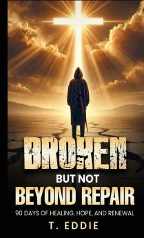 BROKEN...BUT NOT BEYOND REPAIR