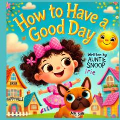 How to Have a Good Day