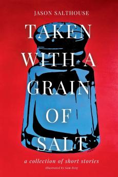 Taken With a Grain of Salt