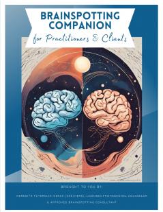 Brainspotting Companion for Practitioners & Clients