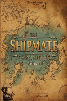 The Shipmate Chronicles - Book 1