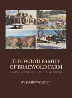 The Wood Family of Braewold Farm