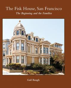 The Fisk House San Francisco