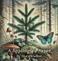 A Sapling's Prayer