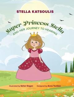 Super Princess Stella and Her Journey to Hearing