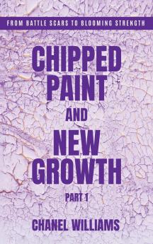 Chipped Paint and New Growth- Part I