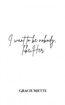 I want to be nobody like Her