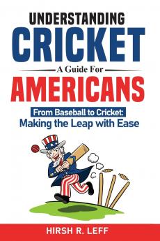 Understanding Cricket A Guide For Americans