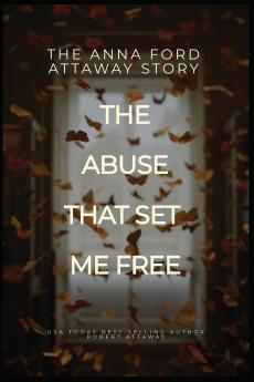 The Anna Ford Attaway Story   The Abuse That Set Me Free