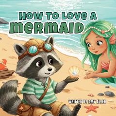 How to Love a Mermaid