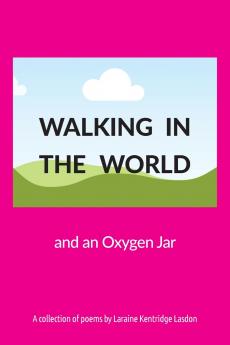 Walking in the World and an Oxygen Jar
