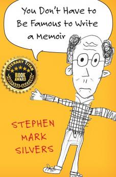 You Don't Have to be Famous to Write a Memoir