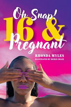 Oh Snap! 16 and Pregnant