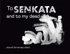 To Senkata and to my dead