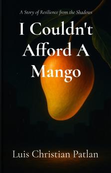 I Couldn't Afford A Mango