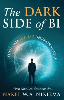 The Dark Side of BI - When Data Mislead Decision Makers