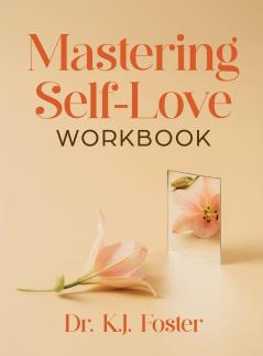 Mastering Self-Love Workbook