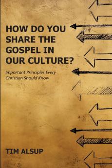 How Do You Share the Gospel in Our Culture?