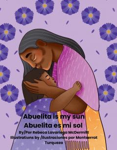 Abuelita is my sun/Abuelita es mi sol