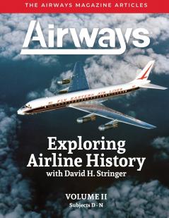 Exploring Airline History with David H. Stringer Volume Two Subjects D-N