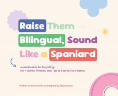 Raise Them Bilingual Sound Like a Spaniard