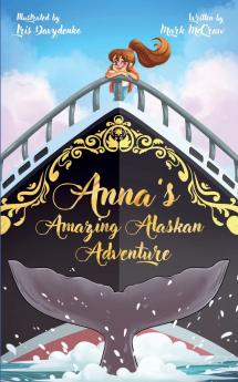 Anna's Amazing Alaskan Adventure