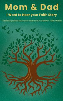 Mom & Dad I Want to Hear Your Faith Story