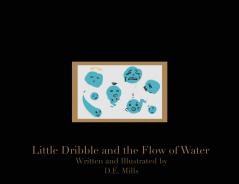 Little Dribble and the Flow of Water