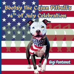 Bootsy the Cajun Pitbull's 4th of July Celebration