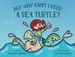But Why Can't I Keep a Sea Turtle
