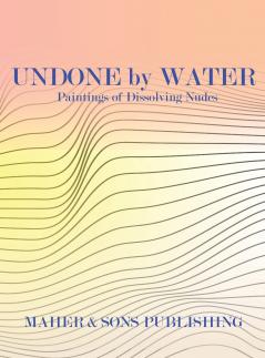Undone by Water
