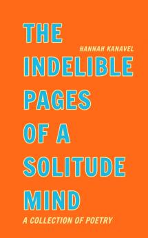 The Indelible Pages of a Solitude Mind