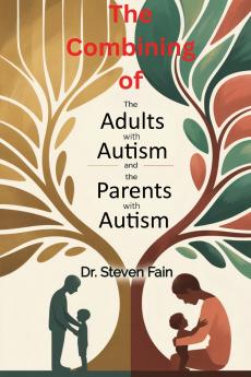 The Combining of The Mindful Guide for Adult Living with Autism and the Mindful Guide for Parents with Autistic Children