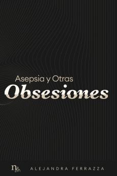Asepsia y Otras Obsesiones
