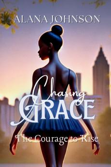 Chasing Grace - The Courage to Rise