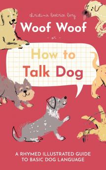 Woof Woof or How to Talk Dog