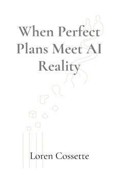 When Perfect Plans Meet AI Reality