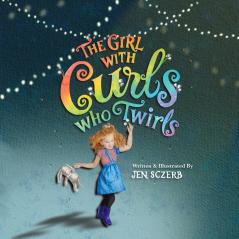 The Girl with Curls Who Twirls