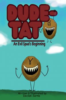 Dude-Tato An Evil Spud's Beginning
