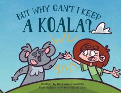 But Why Can't I Keep a Koala
