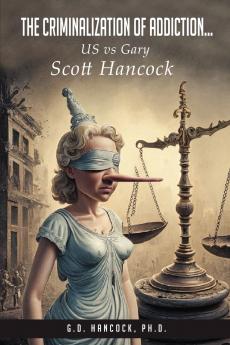 The Criminalization of Addiction