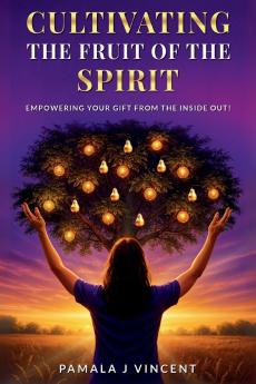 Cultivating The Fruits Of the Spirit